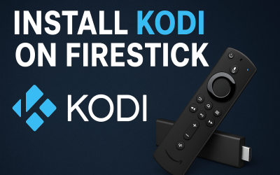 How to Install Kodi on Firestick: Complete Setup & Guide